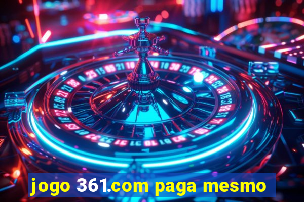 jogo 361.com paga mesmo